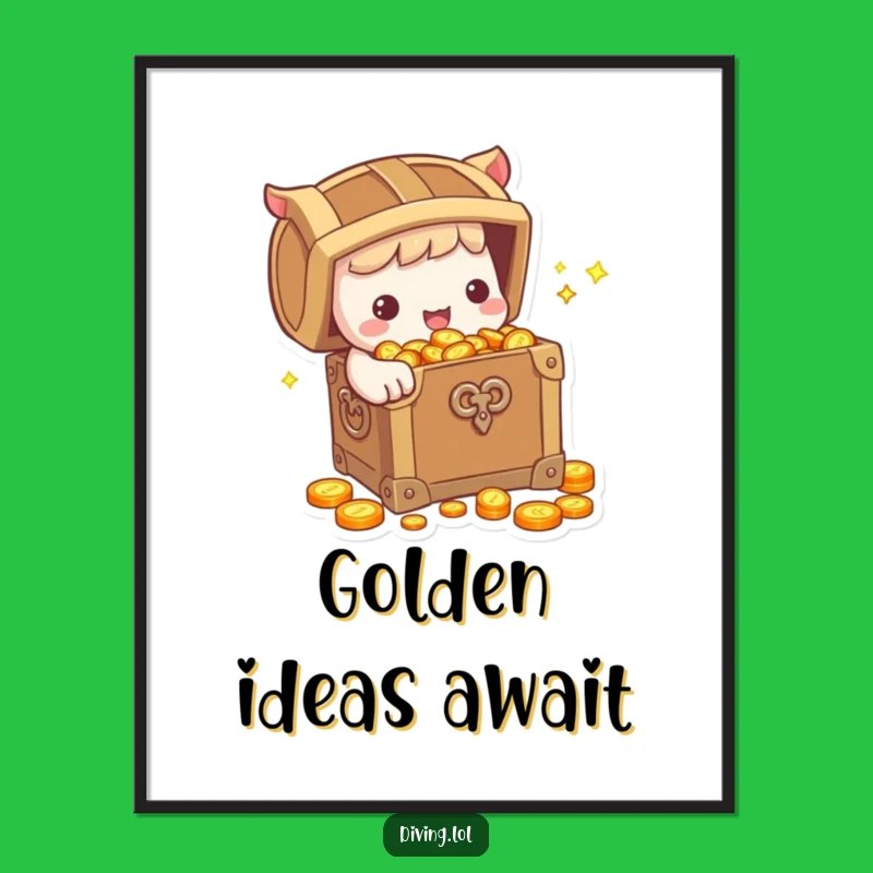 Funny Fortune Poster: Cute Character With Treasure Chest - Hilarious Wall Art for Dreamers