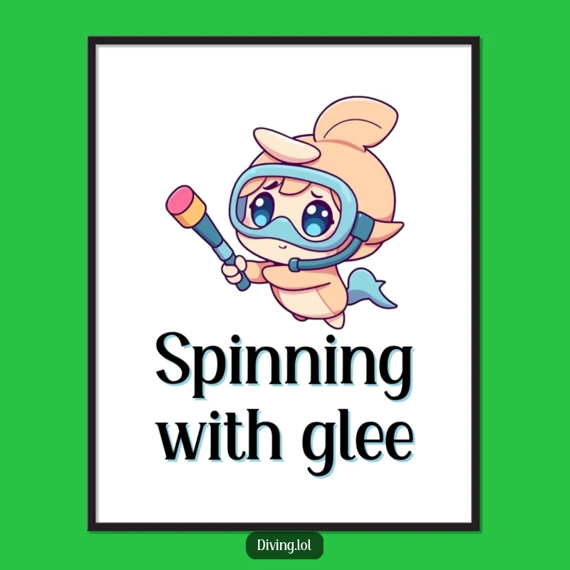 Funny Snorkel Baton Spin Poster - Decorate with Fun