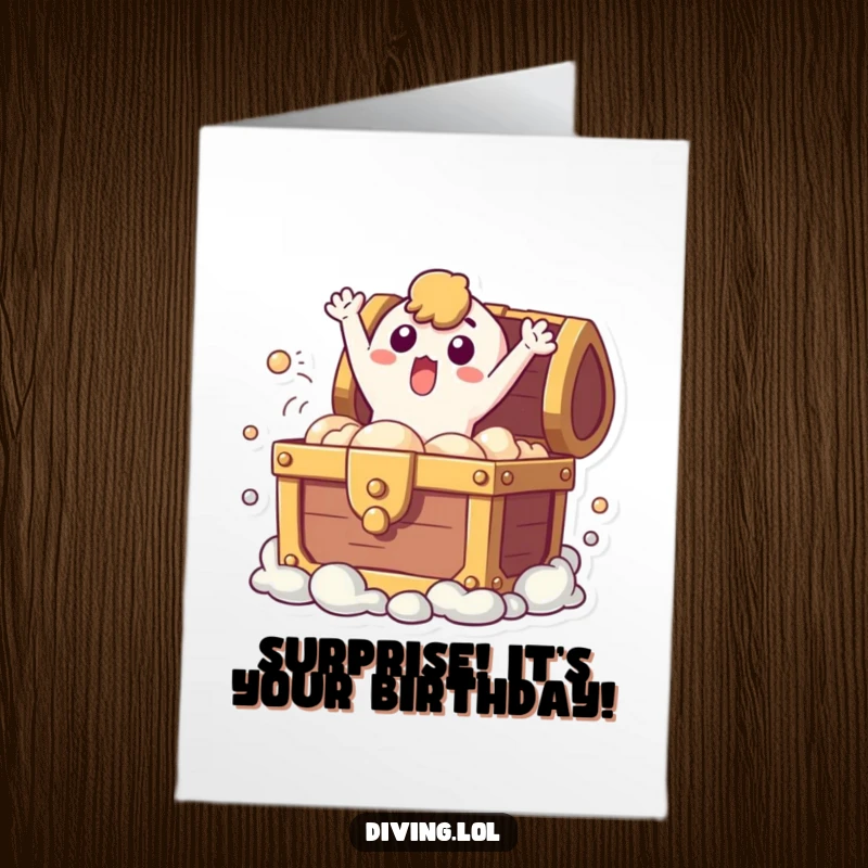 Funny Free Printable Birthday Card shows a surprised character bursting upwards from a bubbling treasure chest.