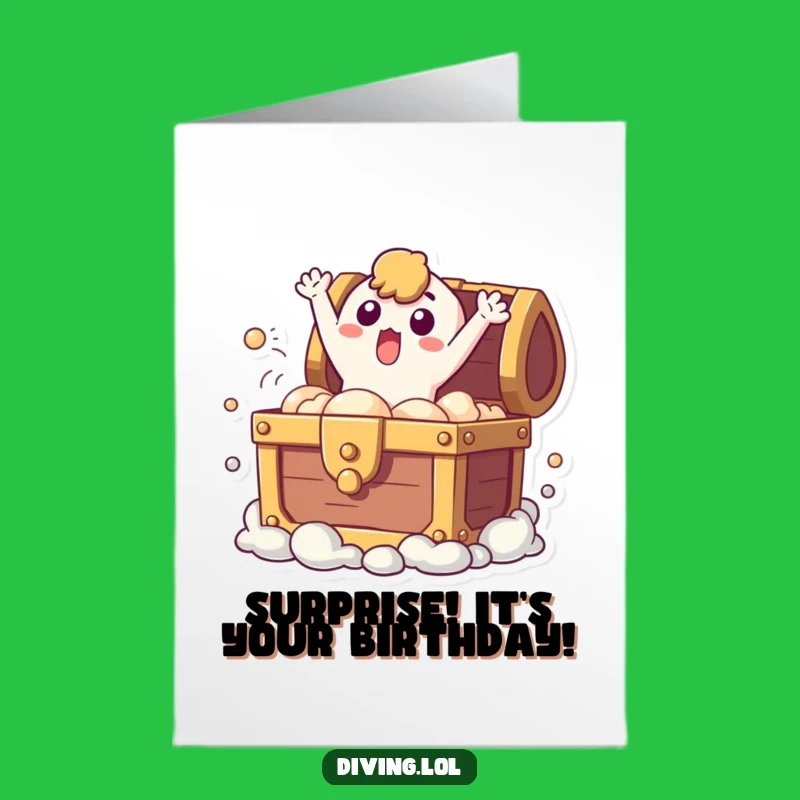 Free Printable Birthday Card: Surprised Treasure Burst Funny Downloadable Gift