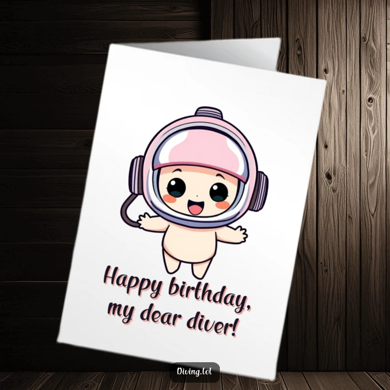 Funny Free Printable Birthday Card: A character in an oversized diving helmet bobbing happily underwater with a smile.