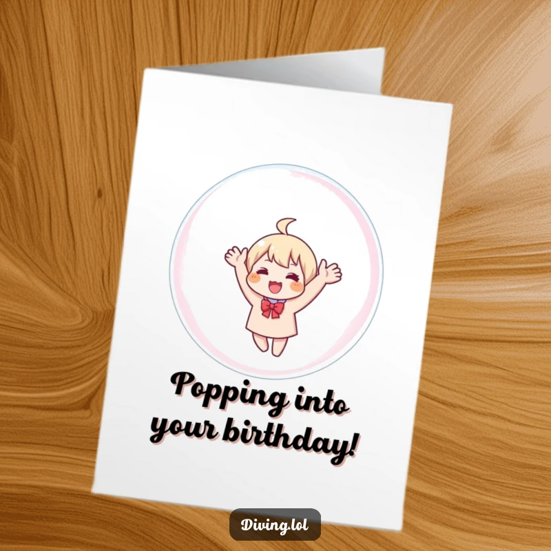 Funny Free Printable Birthday Card: Character happily waving from inside a giant, iridescent bubble, ready for celebration.