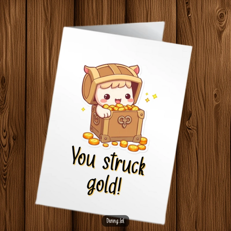 Funny Free Printable Congrats Card: Cute character joyfully presenting a treasure chest overflowing with shiny coins.