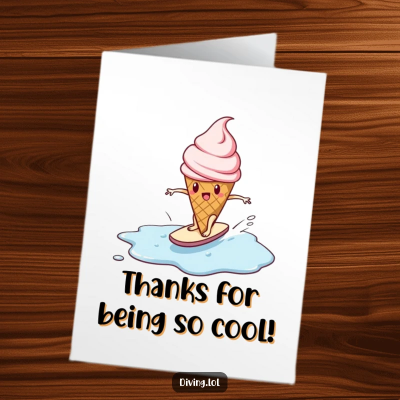 Funny Free Printable Thank You Card: Determined ice cream cone character surfing a melting puddle, expressing thanks with humor.