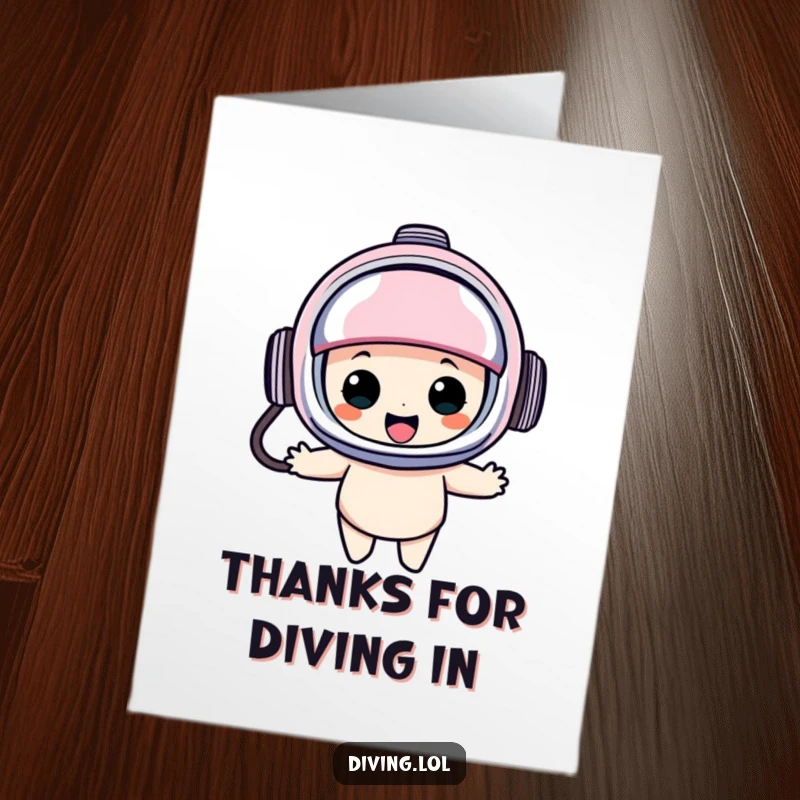 Funny Free Printable Thank You Card: A character in a large diving helmet bobbing happily, sending thanks from underwater.